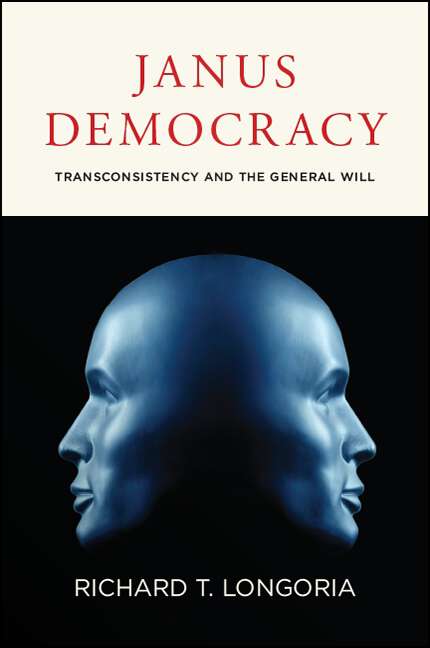 Book cover of Janus Democracy: Transconsistency and the General Will