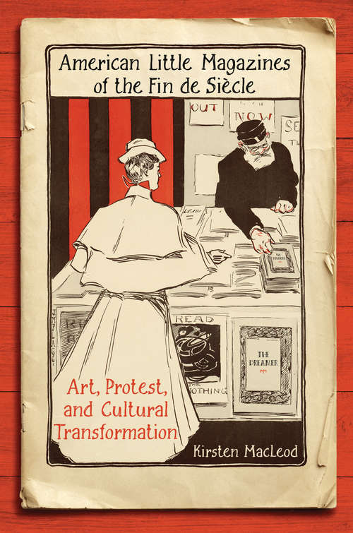 Book cover of American Little Magazines of the Fin de Siecle: Art, Protest, and Cultural Transformation (Studies in Book and Print Culture)