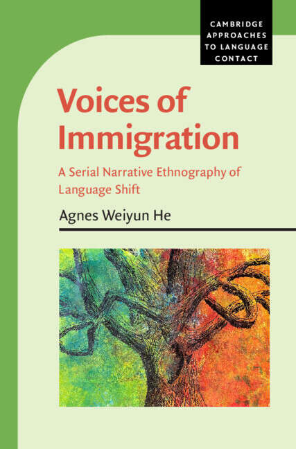 Book cover of Voices of Immigration: A Serial Narrative Ethnography of Language Shift (Cambridge Approaches to Language Contact)