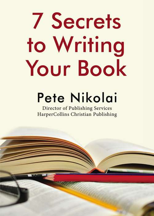 Book cover of 7 Secrets to Writing Your Book