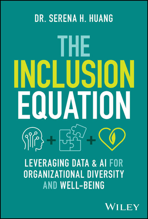 Book cover of The Inclusion Equation: Leveraging Data & AI For Organizational Diversity and Well-being