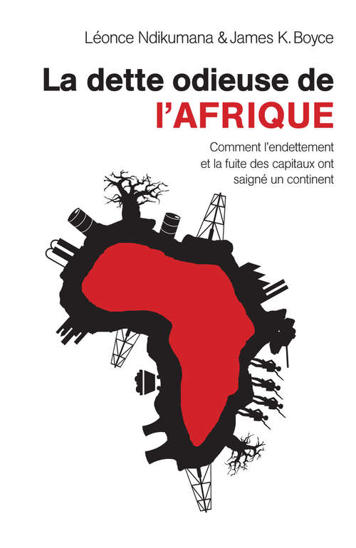 Book cover of La dette odieuse de l'Afrique: Comment l'endettement et la fuite des capitaux ont saigné un continent