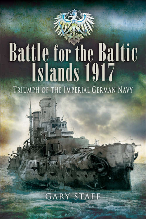 Book cover of Battle for the Baltic Islands, 1917: Triumph of the Imperial German Navy