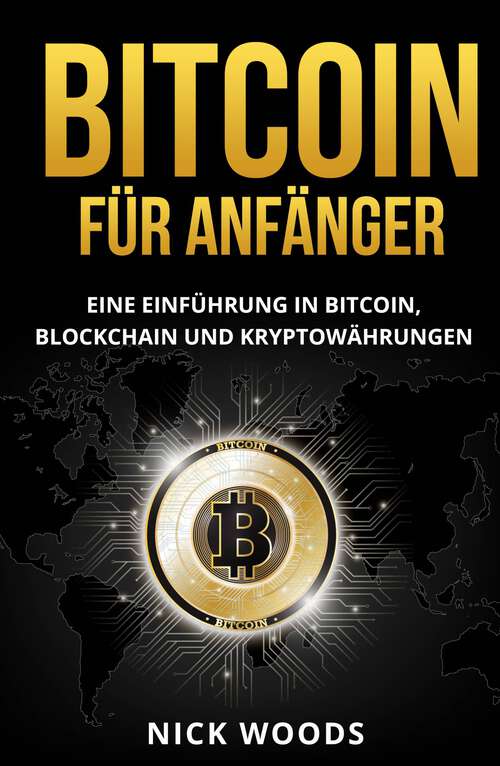 Book cover of Bitcoin für Anfänger: Eine Einführung in Bitcoin, Blockchain und Kryptowährungen