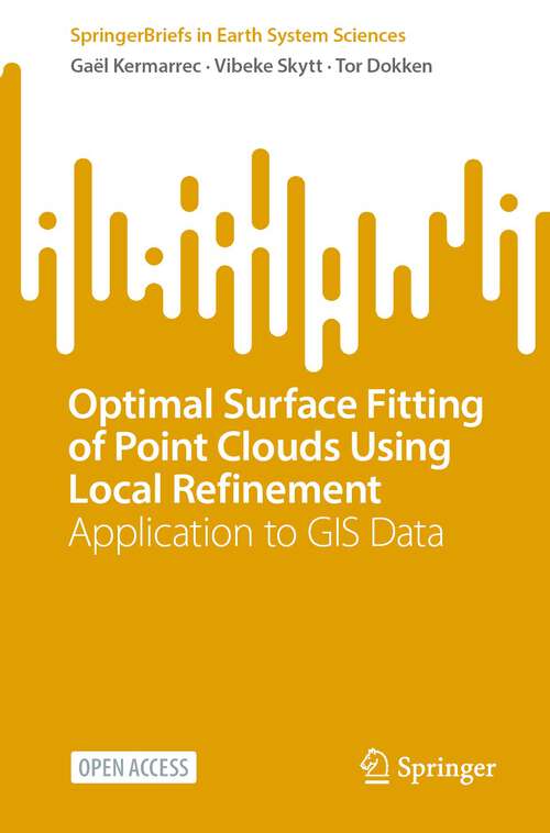 Book cover of Optimal Surface Fitting of Point Clouds Using Local Refinement: Application to GIS Data (1st ed. 2023) (SpringerBriefs in Earth System Sciences)
