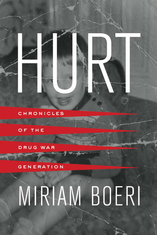 Book cover of Hurt: Chronicles of the Drug War Generation