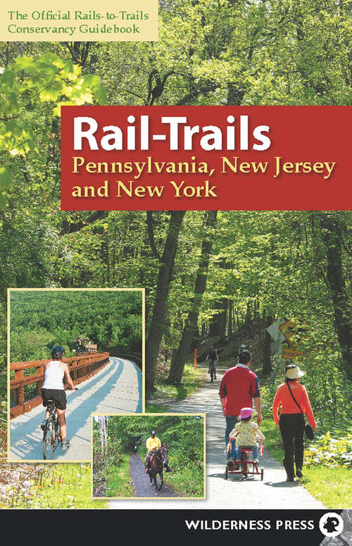 Book cover of Rail-Trails Pennsylvania, New Jersey, and New York