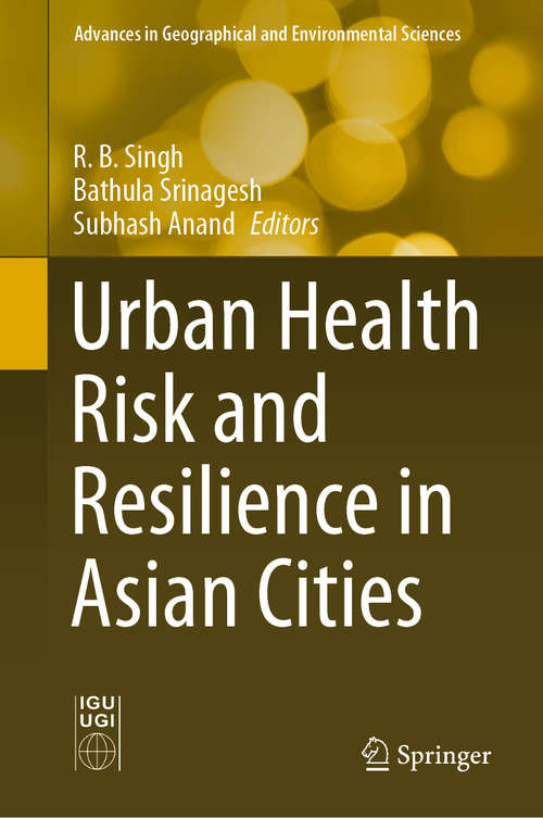 Book cover of Urban Health Risk and Resilience in Asian Cities (1st ed. 2020) (Advances in Geographical and Environmental Sciences)