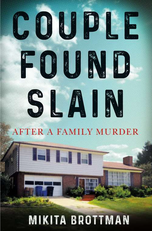 Book cover of Couple Found Slain: After a Family Murder