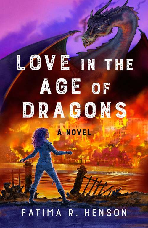 Book cover of Love in the Age of Dragons: A Novel