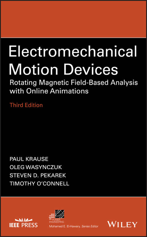 Book cover of Electromechanical Motion Devices: Rotating Magnetic Field-Based Analysis with Online Animations (3) (IEEE Press Series on Power Engineering #90)