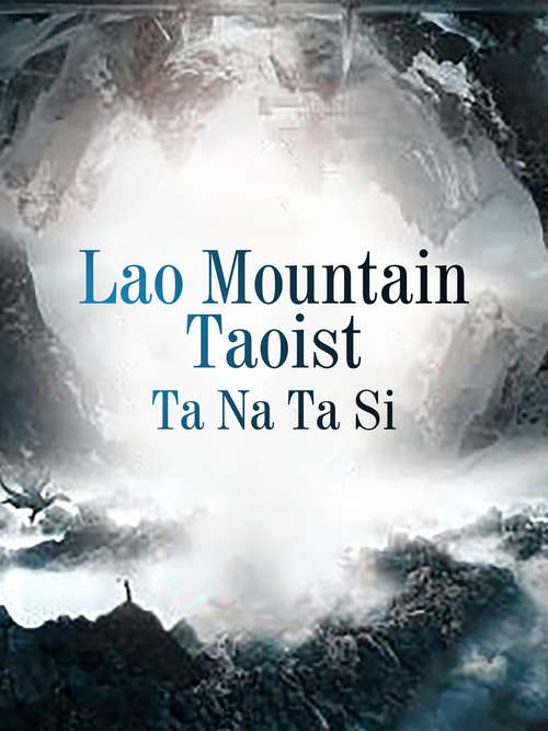 Book cover of Lao Mountain Taoist: Volume 1 (Volume 1 #1)