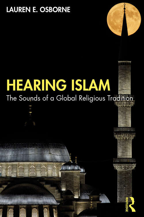 Book cover of Hearing Islam: The Sounds of a Global Religious Tradition