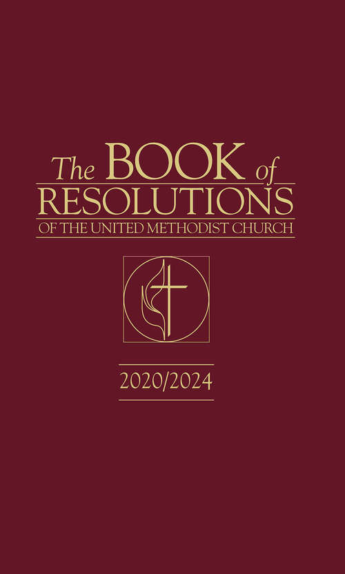 Book cover of The Book of Resolutions of The United Methodist Church 2020/2024 (The Book of Resolutions of The United Methodist Church 2024 - eBook [ePub])