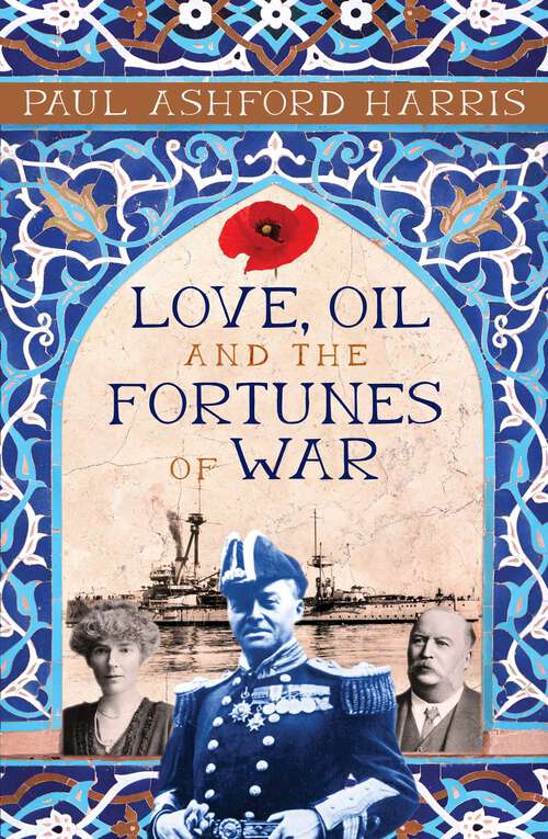 Book cover of Love, Oil And The Fortunes Of War