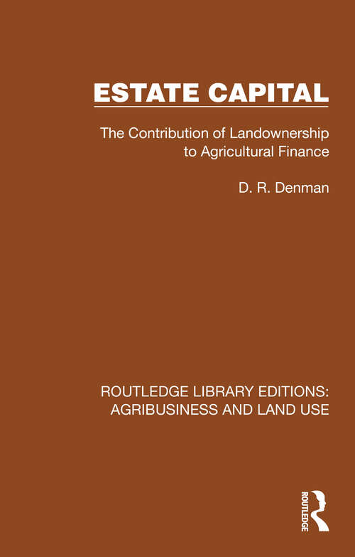Book cover of Estate Capital: The Contribution of Landownership to Agricultural Finance (Routledge Library Editions: Agribusiness and Land Use #5)