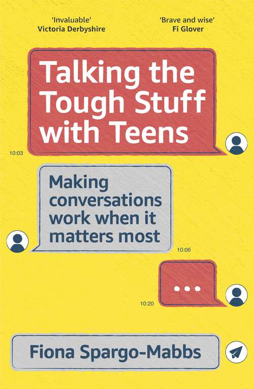 Book cover of Talking the Tough Stuff with Teens: Making Conversations Work When It Matters Most