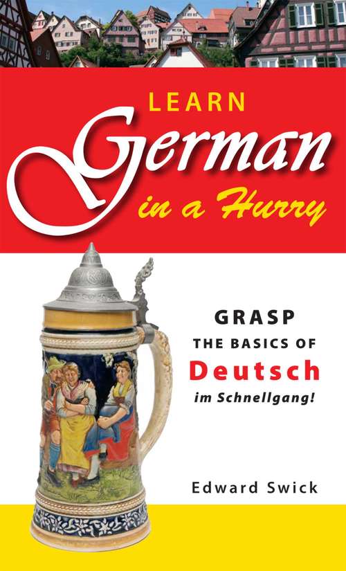 Book cover of Learn German in a Hurry: Grasp the Basics of Deutsch im Schnellgang!