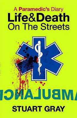 Book cover of A Paramedic's Diary: Life And Death On The Streets
