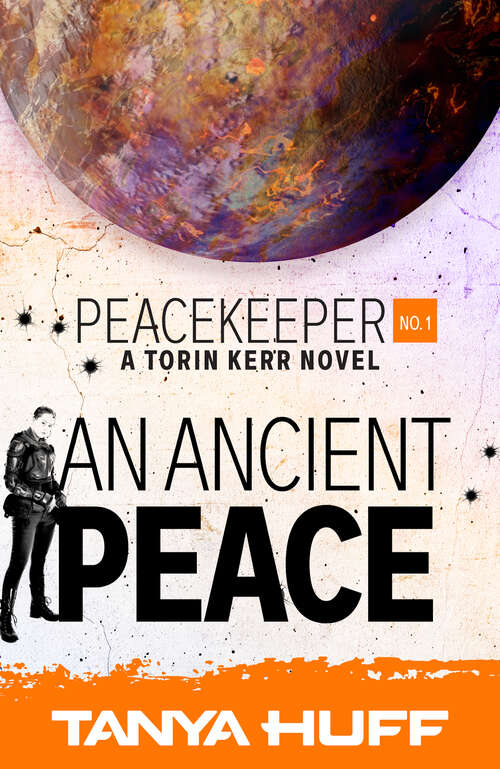 Book cover of An Ancient Peace: A Torin Kerr Novel (Peacekeeper #1)