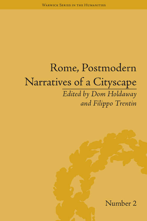Book cover of Rome, Postmodern Narratives of a Cityscape (Warwick Series in the Humanities #2)