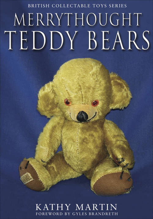 Book cover of Merrythought Teddy Bears (British Collectable Toys Series)