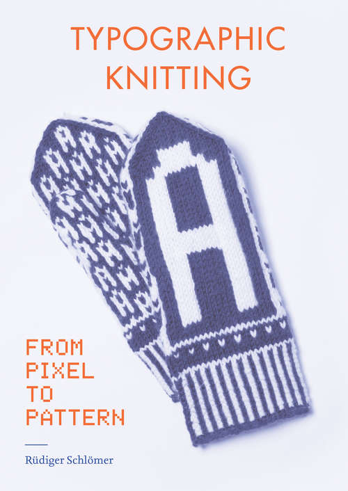 Book cover of Typographic Knitting: From Pixel to Pattern