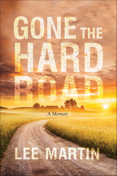 Book cover of Gone the Hard Road: A Memoir