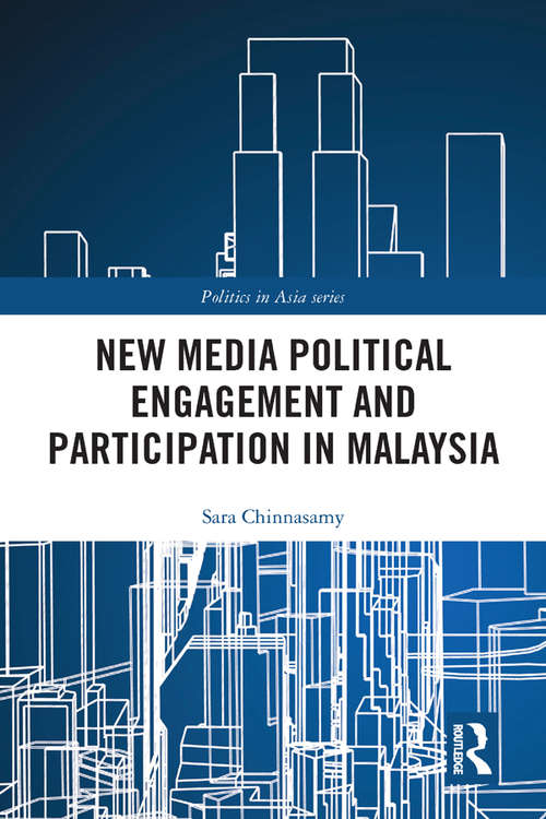 Book cover of New Media Political Engagement And Participation in Malaysia (Politics in Asia)