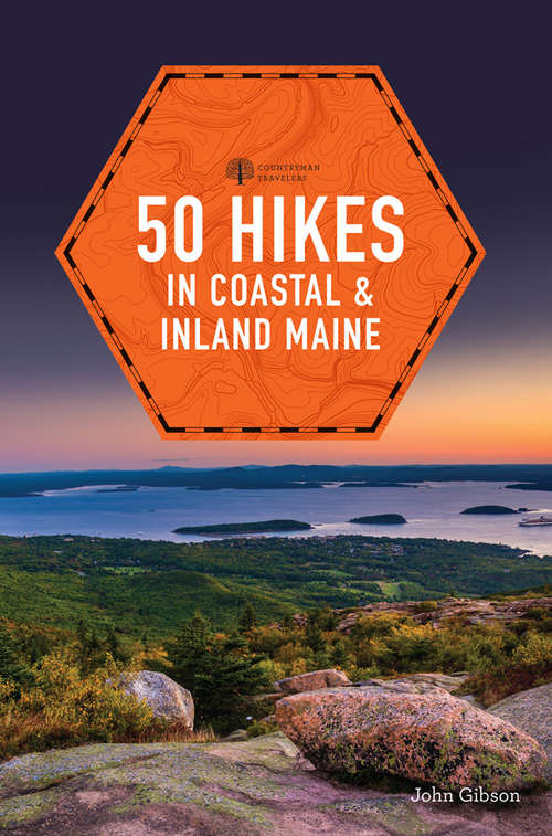 Book cover of 50 Hikes in Coastal and Inland Maine (5th Edition)  (Explorer's 50 Hikes)