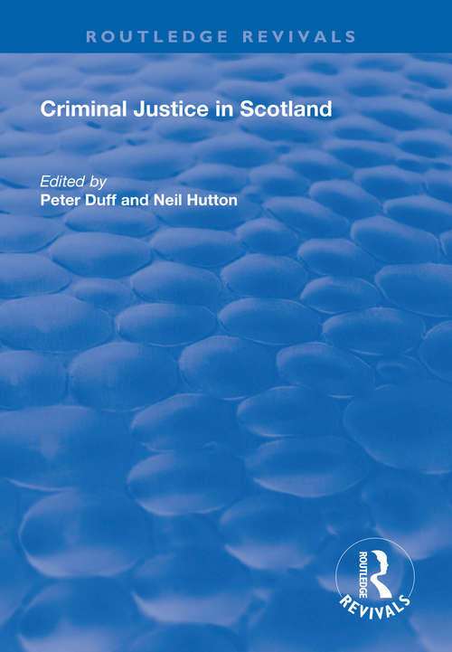 Book cover of Criminal Justice in Scotland (Routledge Revivals)