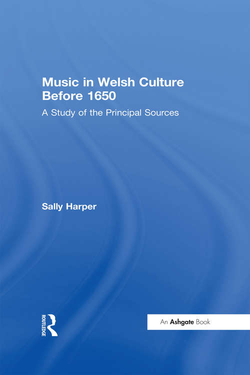 Book cover of Music in Welsh Culture Before 1650: A Study of the Principal Sources