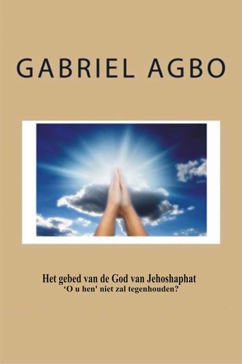 Book cover of Het gebed van de God van Jehoshaphat 'O u hen' niet zal tegenhouden?