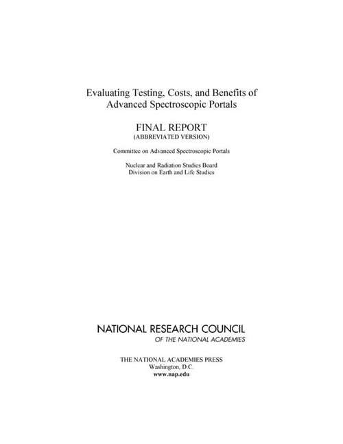 Book cover of Evaluating Testing, Costs, and Benefits of Advanced Spectroscopic Portals: Final Report (Abbreviated Version)