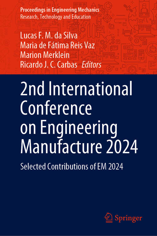 Book cover of 2nd International Conference on Engineering Manufacture 2024: Selected Contributions of EM 2024 (2025) (Proceedings in Engineering Mechanics)