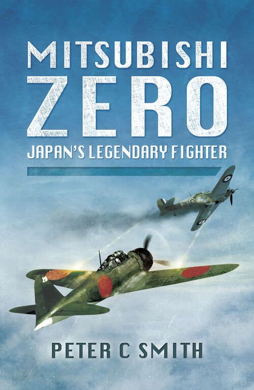 Book cover of Mitsubishi Zero: Japan's Legendary Fighter