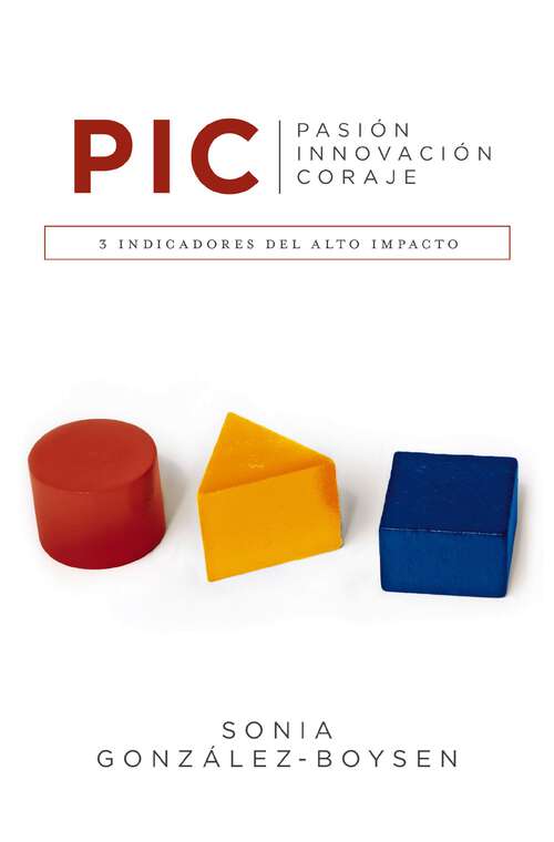 Book cover of P. I. C.: 3 indicadores del alto impacto
