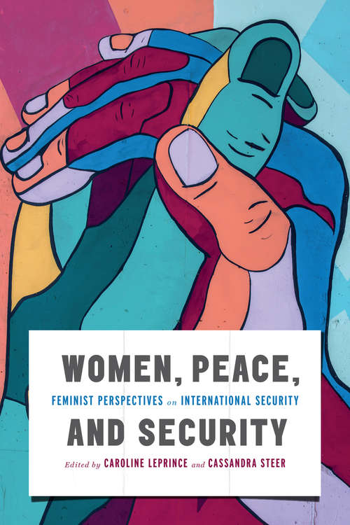 Book cover of Women, Peace, and Security: Feminist Perspectives on International Security (Human Dimensions in Foreign Policy, Military Studies, and Security Studies)