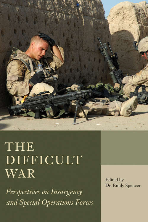 Book cover of The Difficult War: Perspectives on Insurgency and Special Operations Forces
