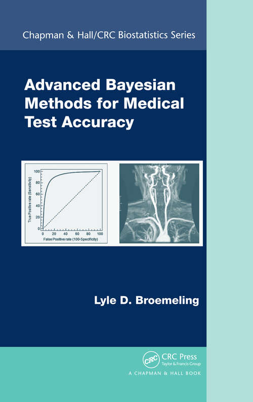 Book cover of Advanced Bayesian Methods for Medical Test Accuracy (1) (Chapman & Hall/CRC Biostatistics Series)