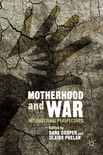 Book cover of Motherhood and War