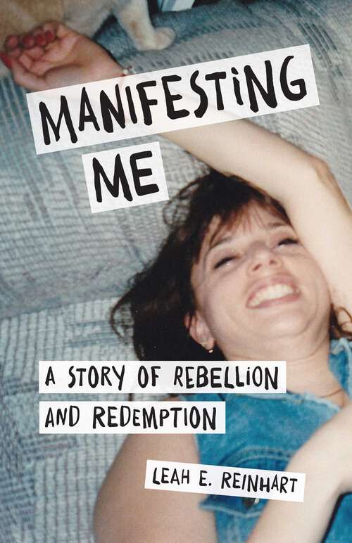 Book cover of Manifesting Me: A Story of Rebellion and Redemption