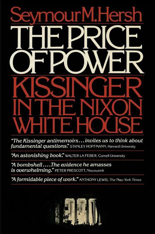 Book cover of The Price of Power: Kissinger in the Nixon White House