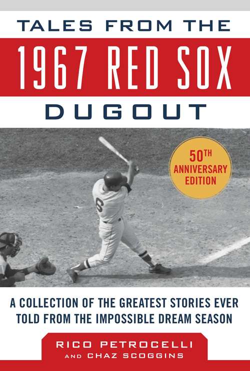 Book cover of Tales from the 1967 Red Sox: A Collection of the Greatest Stories Ever Told (Tales from the Team)