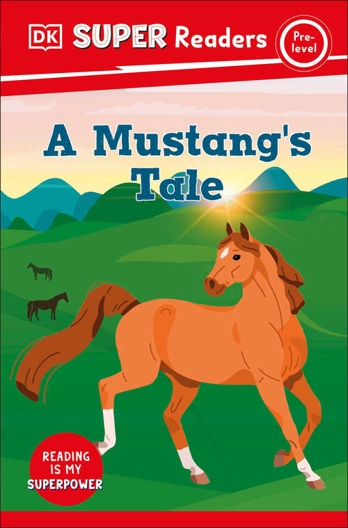 Book cover of DK Super Readers Pre-Level A Mustang's Tale (DK Super Readers)