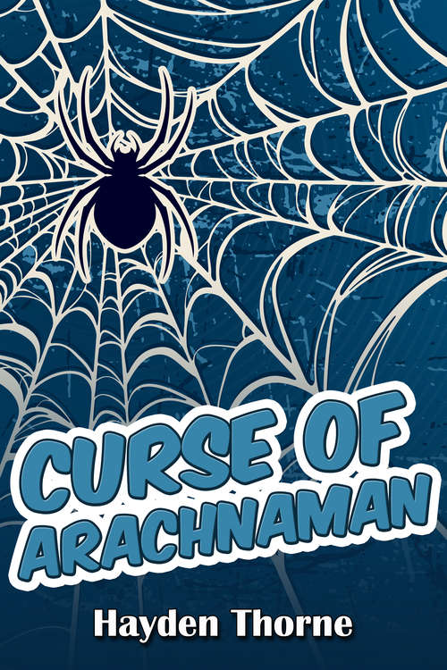 Book cover of Curse of Arachnaman (Masks Ser. #4)