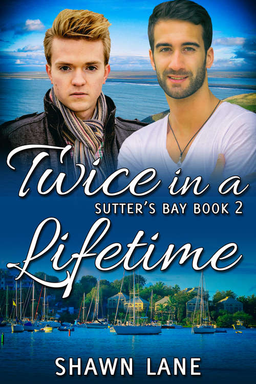 Book cover of Twice in a Lifetime (Sutter's Bay #2)