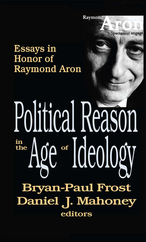 Book cover of Political Reason in the Age of Ideology: Essays in Honor of Raymond Aron