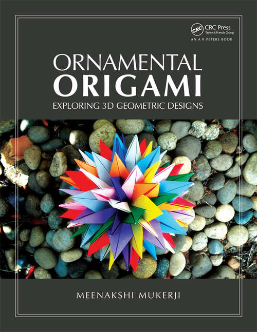 Book cover of Ornamental Origami: Exploring 3D Geometric Designs (Ak Peters Ser.)