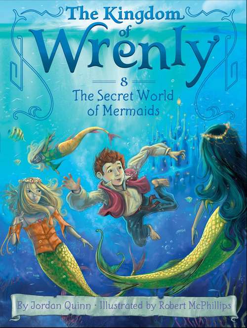 Book cover of The Secret World of Mermaids: Adventures In Flatfrost; Beneath The Stone Forest; Let The Games Begin!; The Secret World Of Mermaids (The Kingdom of Wrenly #8)